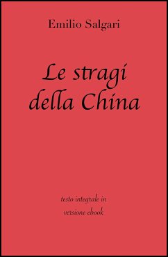 Le stragi della China di Emilio Salgari in ebook (eBook, ePUB) - Classici, grandi; Salgari, Emilio