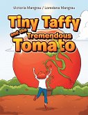 Tiny Taffy and the Tremendous Tomato (eBook, ePUB)