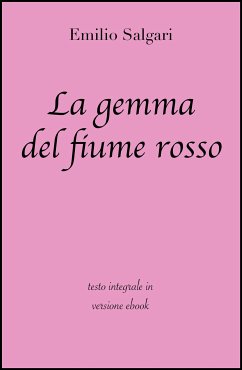 La gemma del fiume rosso di Emilio Salgari in ebook (eBook, ePUB) - Classici, grandi; Salgari, Emilio