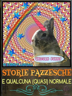 Storie Pazzesche e Qualcuna (quasi) Normale (eBook, ePUB) - Coniglietta, Patty; F. G., Eugenio