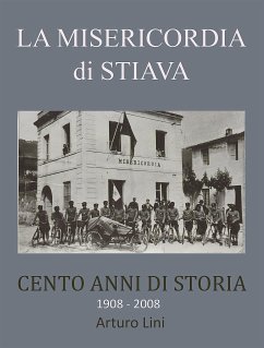 La Misericordia di Stiava 1908 2008 (eBook, ePUB) - Lini, Arturo