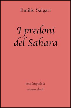 I predoni del Sahara di Emilio Salgari in ebook (eBook, ePUB) - Classici, grandi; Salgari, Emilio