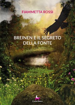 Breinen e il segreto della fonte (eBook, ePUB) - Rossi, Fiammetta