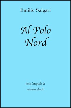 Al Polo Nord di Emilio Salgari in ebook (eBook, ePUB) - Classici, grandi; Salgari, Emilio