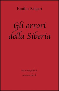 Gli orrori della Siberia di Emilio Salgari in ebook (eBook, ePUB) Cover Gli orrori della Siberia di Emilio Salgari in ebook (eBook, ePUB)