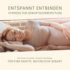 Entspannt entbinden - Hypnose zur Geburtsvorbereitung (MP3-Download)