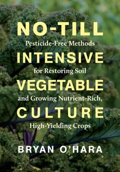 No-Till Intensive Vegetable Culture (eBook, ePUB) - O'Hara, Bryan