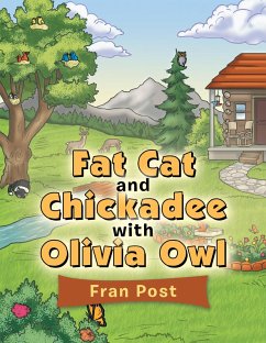 Fat Cat and Chickadee with Olivia Owl (eBook, ePUB)