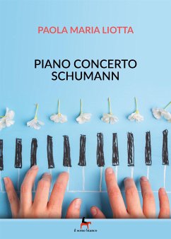 Piano concerto Schumann (eBook, ePUB) - Maria Liotta, Paola