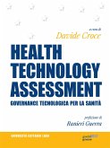 HEALTH TECHNOLOGY ASSESSMENT. Governance tecnologica per la sanità. Prefazione di Ranieri Guerra (eBook, ePUB)