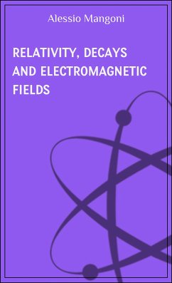 Relativity, decays and electromagnetic fields (eBook, ePUB) - Mangoni, Alessio