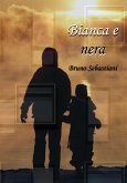 Bianca e nera (eBook, ePUB)