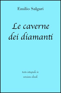 Le caverne dei diamanti di Emilio Salgari in ebook (eBook, ePUB) - Classici, grandi; Salgari, Emilio