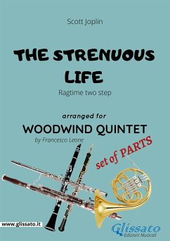 The Strenuous Life - Woodwind Quintet set of PARTS (fixed-layout eBook, ePUB) - Joplin, Scott; Leone, Francesco