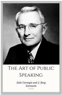 The Art of Public Speaking (eBook, ePUB) - Berg Esenwein, J.; Carnegie, Dale
