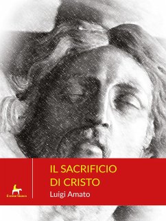 Il Sacrificio di Cristo (eBook, ePUB) - Amato, Luigi