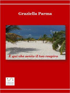 È qui che sento il tuo respiro (fixed-layout eBook, ePUB) - Parma, Graziella