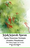 Jejak Sejarah Ajaran Agama Monoteisme Purbakala (Primitive Monotheism) Edisi Bahasa Inggris Lite Version (fixed-layout eBook, ePUB)