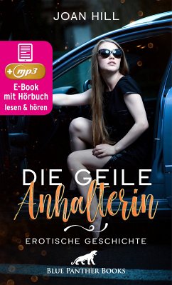 Die geile Anhalterin   Erotik Audio Story   Erotisches Hörbuch (eBook, ePUB) - Hill, Joan