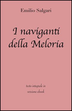 I naviganti della Meloria di Emilio Salgari in ebook (eBook, ePUB) - Classici, grandi; Salgari, Emilio