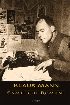 Klaus Mann: Sämtliche Romane (eBook, ePUB) - Mann, Klaus