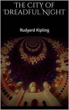 The City of Dreadful Night (eBook, ePUB) - Kipling, Rudyard