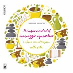 Il magico mondo del massaggio ayurvedico e alcune considerazioni sulla vita (eBook, ePUB)