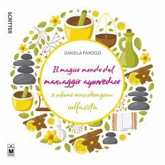 Il magico mondo del massaggio ayurvedico e alcune considerazioni sulla vita (eBook, ePUB) - Pandozi, Daniela