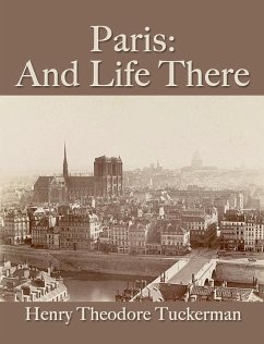 Paris: And Life There (eBook, ePUB) - Theodore Tuckerman, Henry