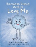 Everybody Doesn't Have to Love Me (eBook, ePUB)