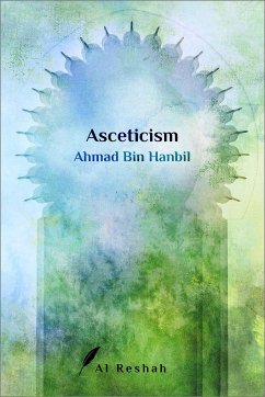 Asceticism (eBook, ePUB) - Ibn Hanbal, Ahmad