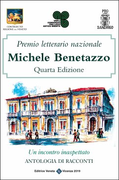 Premio Letterario Nazionale Michele Benetazzo Quarta Edizione (fixed-layout eBook, ePUB) - vari, autori