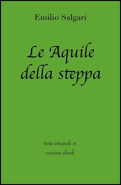 Le Aquile della steppa di Emilio Salgari in ebook (eBook, ePUB) - Classici, grandi; Salgari, Emilio