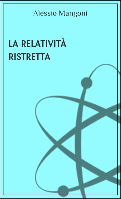 La relatività ristretta (eBook, ePUB) - Mangoni, Alessio