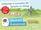 Sprache im Alltag - Language in Everyday Life   Auf dem Spielplatz - At the Playground   zweisprachig - bilingual   Deutsch-Englisch - German-English   + Vokabelliste/word list (fixed-layout eBook, ePUB)