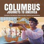 Columbus Journeys to America   Exploration of the Americas   History 3rd Grade   Children's Exploration Books (eBook, ePUB)