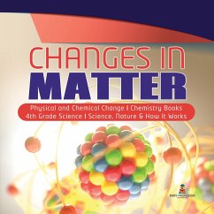 Changes in Matter   Physical and Chemical Change   Chemistry Books   4th Grade Science   Science, Nature & How It Works (eBook, ePUB) - Baby