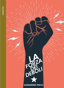 La forza dei deboli (eBook, ePUB) - Pucci, Alessandro