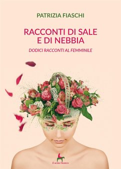 Racconti di sale e di nebbia (eBook, ePUB) - Fiaschi, Patrizia