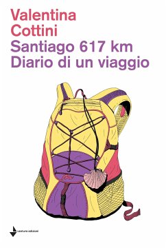 Santiago 617km. Diario di un viaggio (fixed-layout eBook, ePUB) - Cottini, Valentina