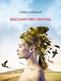 Racconti per Cristina (eBook, ePUB) Racconti per Cristina (eBook, ePUB)