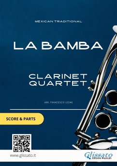 Clarinet Quartet sheet music: La Bamba (score & parts) (fixed-layout eBook, ePUB) - Series Clarinet Quartet, Glissato; Traditional, Mexican