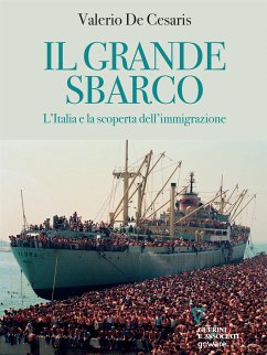 Il grande sbarco. L'Italia e la scoperta dell'immigrazione (eBook, ePUB) - De Cesaris, Valerio