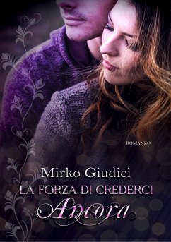 La Forza Di Crederci Ancora (fixed-layout eBook, ePUB) - Giudici, Mirko