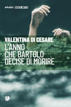 L'anno che Bartolo decise di morire (eBook, ePUB) - Di Cesare, Valentina