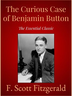 The Curious Case of Benjamin Button (eBook, ePUB) - Scott Fitzgerald, F.