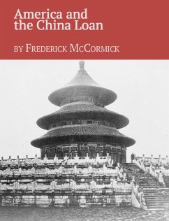 America and the China Loan (eBook, ePUB) - McCormick, Frederick