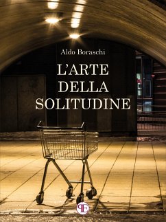 L'arte della solitudine (eBook, ePUB) - Boraschi, Aldo
