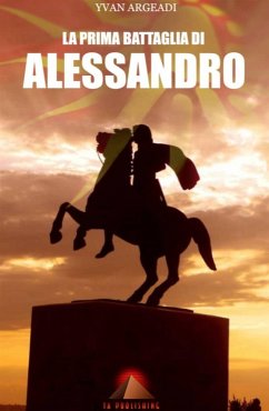 La prima battaglia di Alessandro (eBook, ePUB) - Argeadi, Yvan