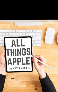 All Things Apple (eBook, ePUB) - La Counte, Scott